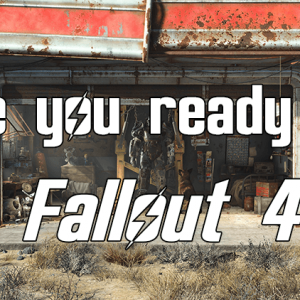 Are You Ready for Fallout-4