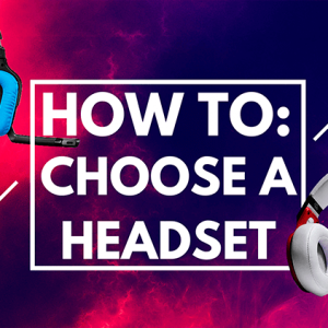 how to choose a headset