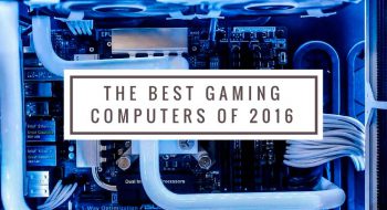 Best Gaming Computers of 2016