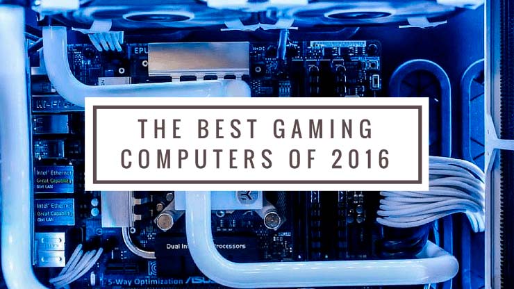 Best Gaming Computers of 2016