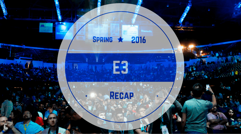 E3 Recap
