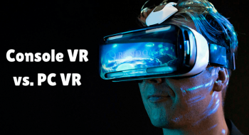 Console VR vs. PC VR