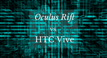 Oculus Rift vs HTC Vive