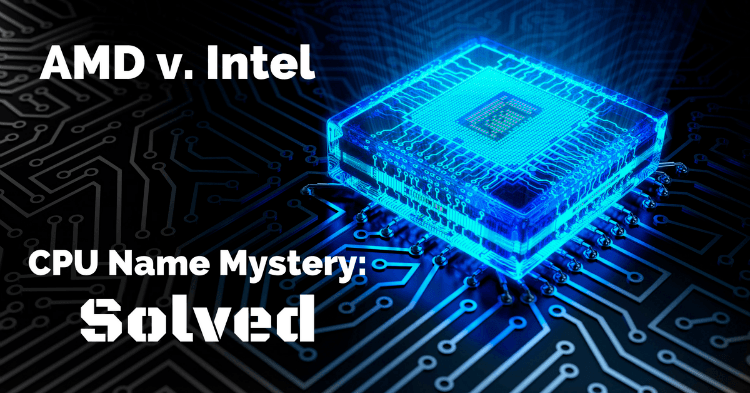 AMD v. Intel Naming Scheme Mystery Solved