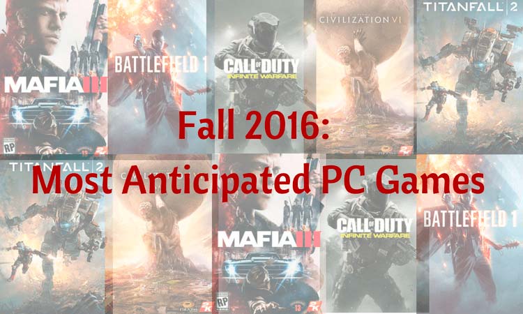 Fall 2016 Most Anticipated PC Games