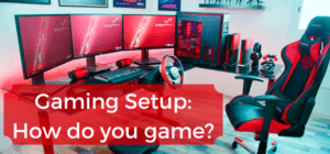 Holiday Gift Guide: Gaming Setup