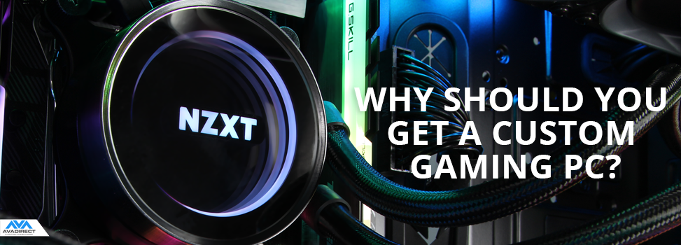 Why Should You Get a Custom Gaming PC